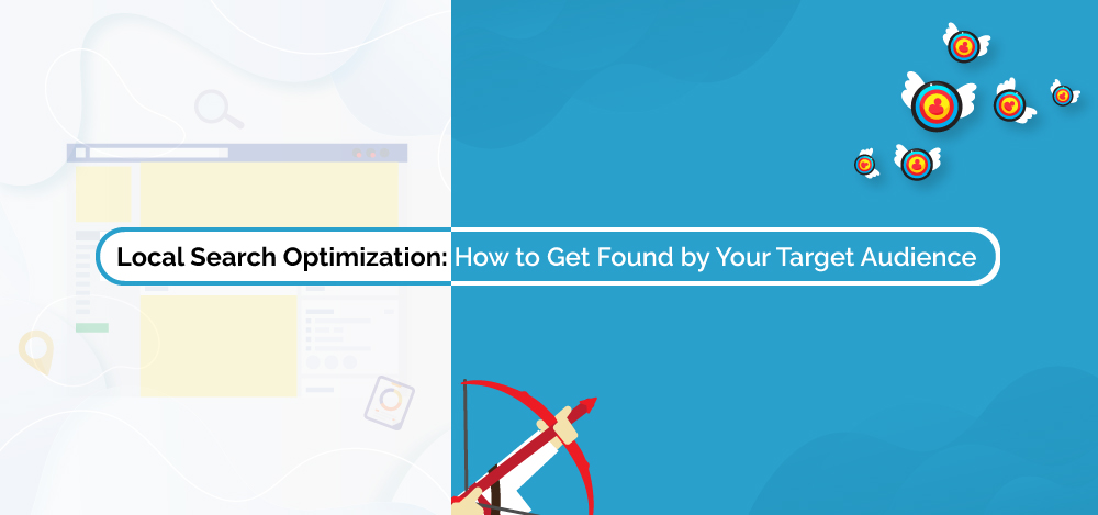Local Search Optimization: How to Get Found by Your Target Audience