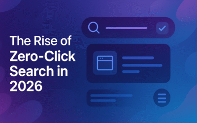 The Rise of Zero-Click Search in 2026: Powerful Strategies Small Businesses Can Use to Win